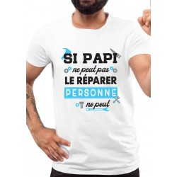 Tee-Shirt Si Papi ne peut pas réparer